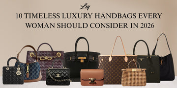 10 Timeless Luxury Handbags Every Woman Should Consider in 2026