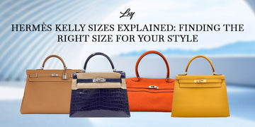 Hermès Kelly Sizes Explained: Finding the Right Size for Your Style