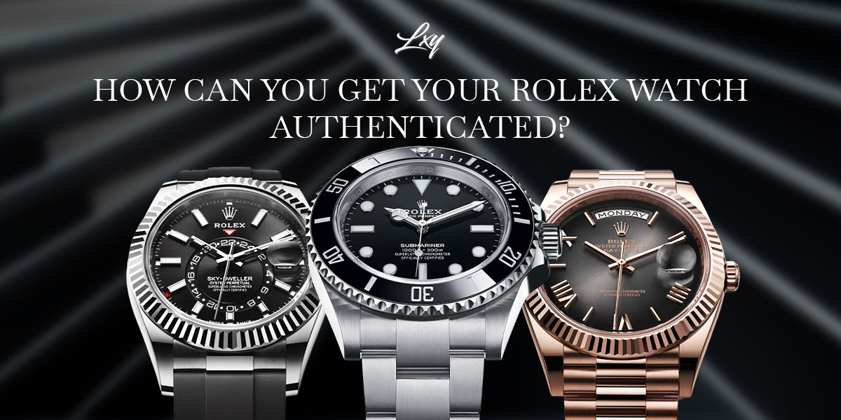 How Can You Get Your Rolex Watch Authenticated?